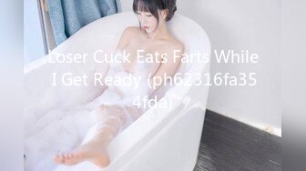 Loser Cuck Eats Farts While I Get Ready (ph62316fa354fda)