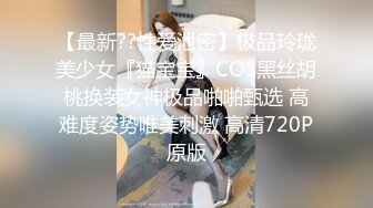 国产猛男后入式把女友操得啪啪作响、高潮连连