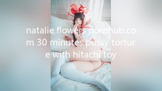 natalie flowers pornhub.com 30 minutes pussy torture with hitachi toy